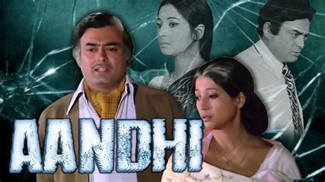 Aandhi 1975 Full Hindi Movie Sanjeev Kumar Suchitra Sen Om