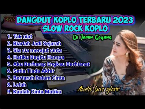 Di Jamin Buat Goyang Dangdut Koplo Terbaru Full Album Slow Rock