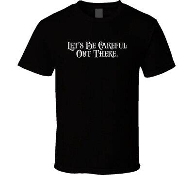 Let S Be Careful Out There Hill Street Blues Tv Show Fan T Shirt Ebay