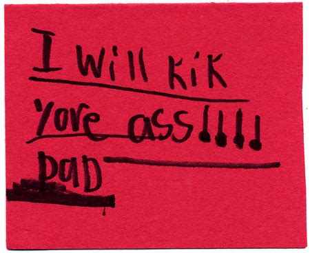 Kick My Ass Note Straight Dope Dad A Father S View On Parenting
