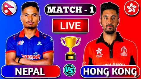 LIVE NEPAL VS HONG KONG NEP VS HK LIVE CRICKET SCORES NAP Vs HK