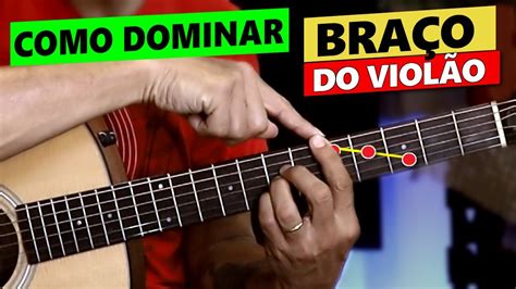 ESSE É O SEGREDO para dominar o BRAÇO DO VIOLÃO Aprenda já Prof