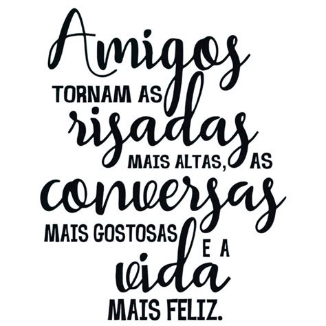 Amigos Tornam As Risadas Mais Altas Frases Para Postar