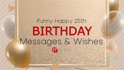 40 Funny Happy 25th Birthday Messages Copy And Paste - Fewtip