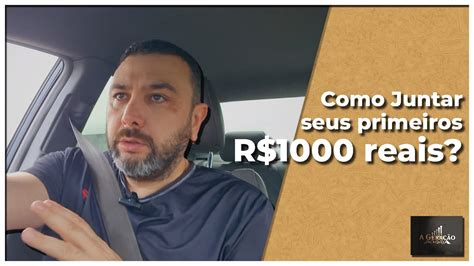 Como Juntar Seus Primeiros Mil Reais YouTube