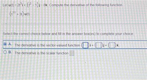 Solved Let U T T I T J K Compute The Derivative Of Chegg