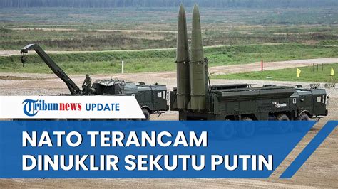 Bukan Rusia Nato Diancam Sekutu Putin Tak Ragu Gunakan Senjata Nuklir