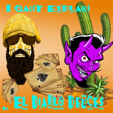 I Cant Explain Single By El Diablo Deuces Spotify