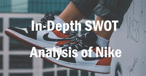 In Depth SWOT Analysis Of Nike EdrawMind