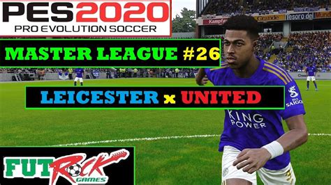 PES 2020 MASTER LEAGUE NO LENDA 26 PEDREIRA CONTRA O UNITED YouTube