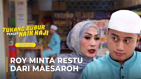 RAYUAN MAUT Roy Minta Restu Dari Maesaroh TUKANG BUBUR PENGEN NAIK