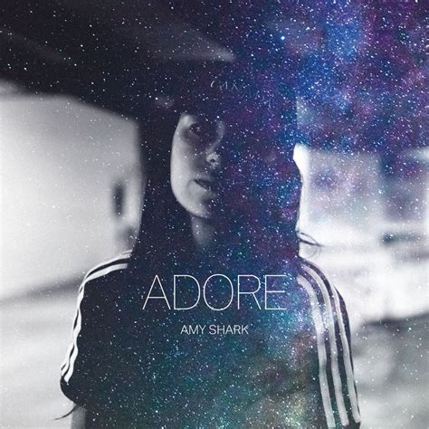 Amy Shark Adore Lyrics Genius Lyrics