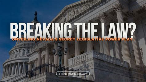 Breaking the Law? Unveiling Nevada's Secret Legislative Power Play. | Take Back America County ...