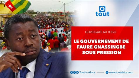 Govidgate au Togo le gouvernement de Faure Gnassingbé sous pression