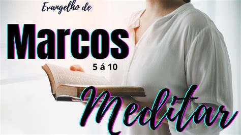 Marcos A Meditar Na Palavra De Deus B Blia Para Ouvir Youtube