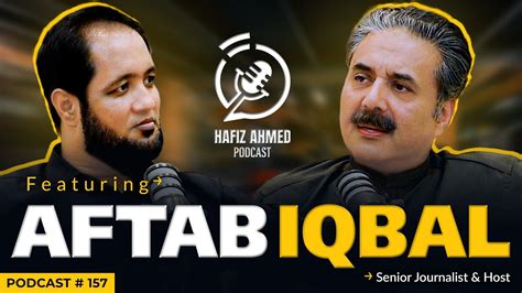 Hafiz Ahmed Podcast Featuring Aftab Iqbal Hafiz Ahmed Youtube