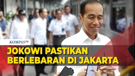 Tahun Terakhir Sebagai Presiden Jokowi Akan Berlebaran Di Jakarta