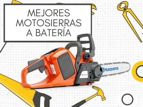 Mejores Motosierras Con Batería TOP 5 de 2024