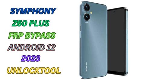 Symphony Z60 Plus Frp Bypass Symphony Z60 Plus Frp Unlock Tool