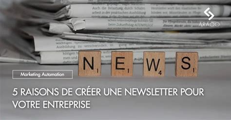 5 raisons de créer une newsletter pour son entreprise Araoo