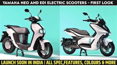 Yamaha Neo And E01 Electric Scooters Revealed First Look Explained