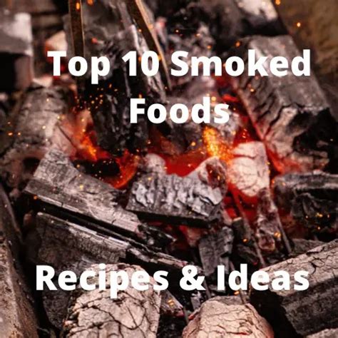 Top 10 Best Smoked Foods Recipes And Ideas Bbq Smoker Grill Hub