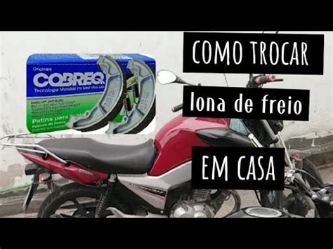 Como Trocar A Lona De Freio Da Moto Passo A Passo Titan Fan Start