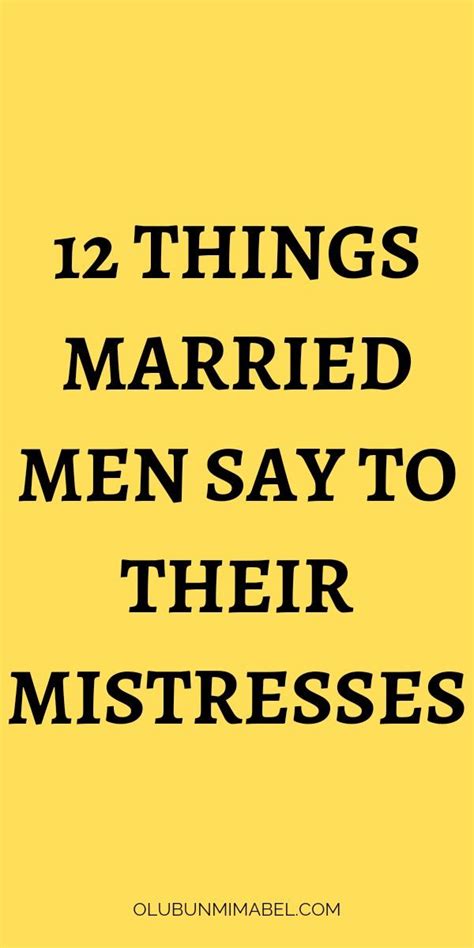 The Unfiltered Truth About Things Married Men Say To Their Mistresses In 2024 Married Men