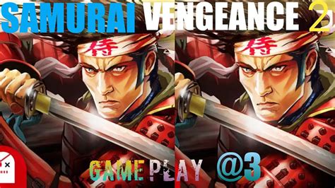 Samurai Vengeance 2 Gameplay Video Part 3 Gt Army Youtube