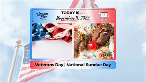 November 11 2023 Veterans Day National Sundae Day National Day