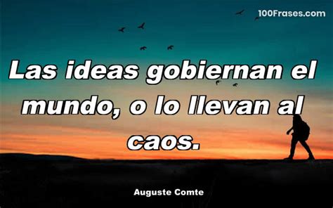 LAS IDEAS GOBIERNAN EL MUNDO O LO LLEVA Colección De Las Mejores Frases