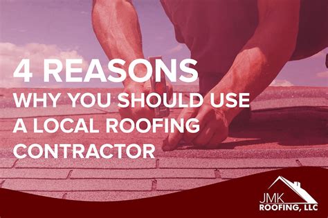 4 Reasons Why You Should Use A Local Roofing Contractor