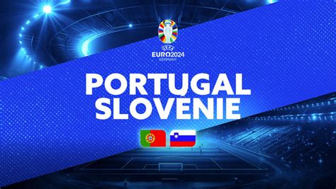 Portugal Slov Nie Football E De Finale Euro Horaire Cha Ne