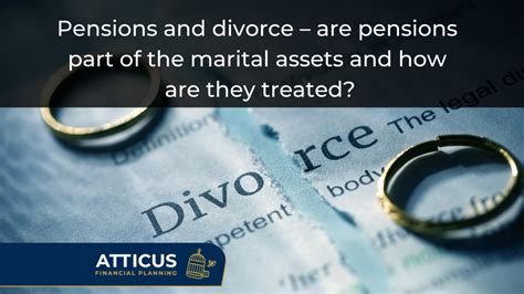 Pensions And Divorce How Are Pensions Treated When A Marriage Breaks