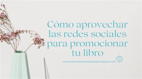 Cómo aprovechar las redes sociales para promocionar tu libro