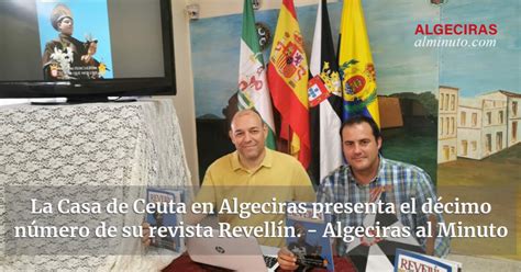 La Casa De Ceuta En Algeciras Presenta El D Cimo N Mero De Su Revista