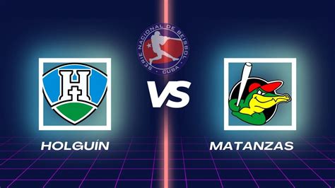 En Vivo Do Juego Holgu N Vs Matanzas Serie Nacional De B Isbol