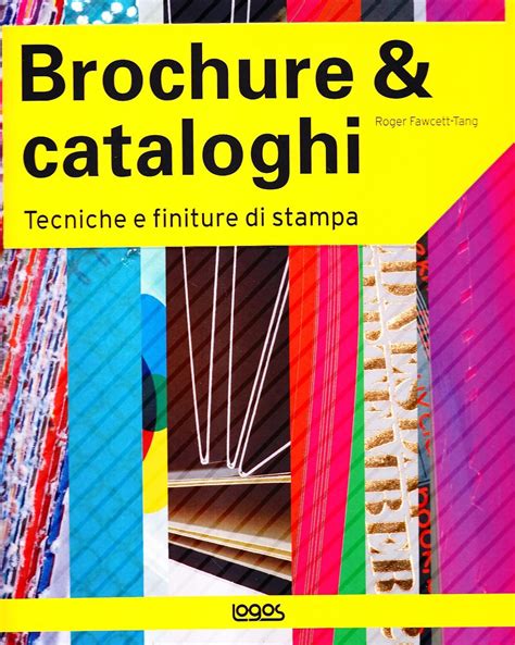 Brochure Cataloghi Tecniche E Finiture Di Stampa Ediz Illustrata