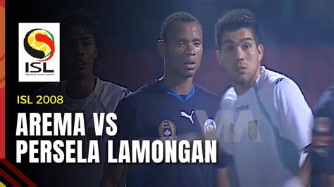 AREMA VS PERSELA LAMONGAN ISL 2008 YouTube