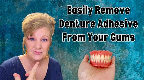 How To Remove Denture Adhesive From Your Gums Youtube