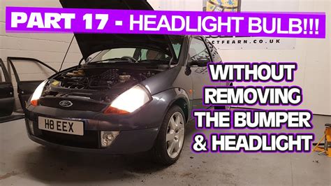 Part 17 How To Change Head Light Bulbs On A Ford SportKA KA YouTube