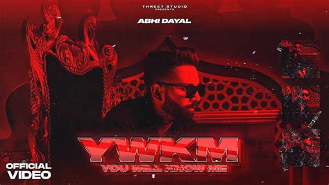 Y W K M You Will Know Me Abhi Dayal Prod By Yash Youtube