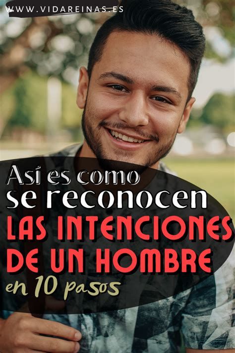 Así es como se reconocen las intenciones de un hombre en 10 pasos