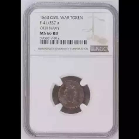 1863 NGC MS 66 RB F 41 337 A OUR NAVY Pvt Tokens Civil War Tokens