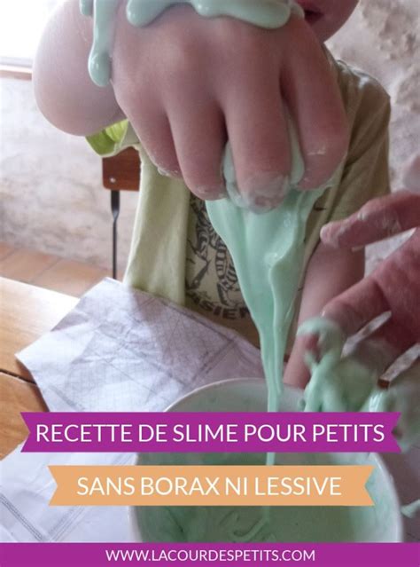 Recette Du Slime Pour Les Petits Sans Borax Ni Lessive La Cour