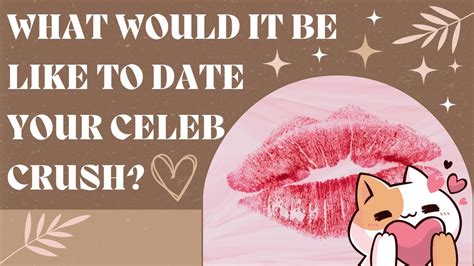 Dating Your Celebrity Crush Pick A Card Tarot Reading