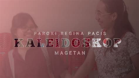 Kaleidoskop Paroki Regina Pacis Magetan Youtube