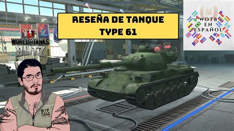 World Of Tanks Blitz En Espa Ol Rese A De Tanque Type Youtube