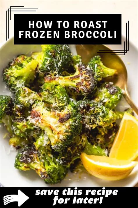 How To Roast Frozen Broccoli Recipe Roast Frozen Broccoli Frozen