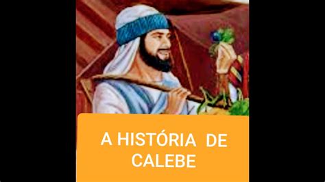 Quem Foi Calebe E A Sua Hist Ria Completa Segundo A B Blia Sagrada